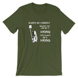 ALWAYS BE A VIKING - Unisex short sleeve t-shirt
