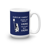 ALWAYS BE A VIKING - Coffee & Tea Mug