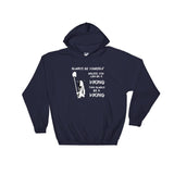 ALWAYS BE A VIKING - Hooded Sweatshirt