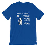 ALWAYS BE A VIKING - Unisex short sleeve t-shirt