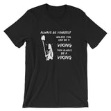 ALWAYS BE A VIKING - Unisex short sleeve t-shirt