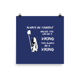 ALWAYS BE A VIKING - Poster