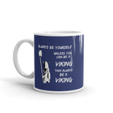 ALWAYS BE A VIKING - Coffee & Tea Mug