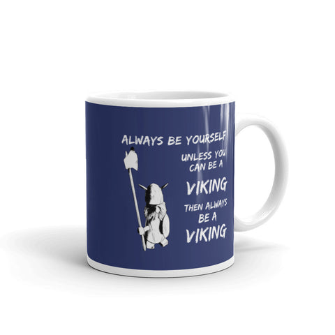 ALWAYS BE A VIKING - Coffee & Tea Mug